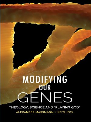 cover image of Modifying Our Genes